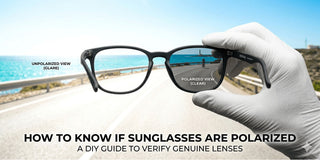 How to Tell If Your Sunglasses are Polarized: The Ultimate DIY Guide